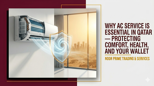 Why AC Service Is Essential in Qatar — Protecting Comfort, Health, and Your Wallet