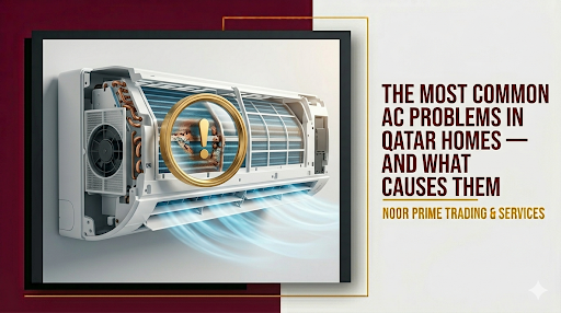 The Most Common AC Problems in Qatar Homes — and What Causes Them