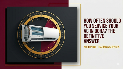 How Often Should You Service Your AC in Doha? The Definitive Answer