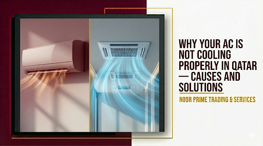 Why Your AC Is Not Cooling Properly in Qatar — Causes and Solutions