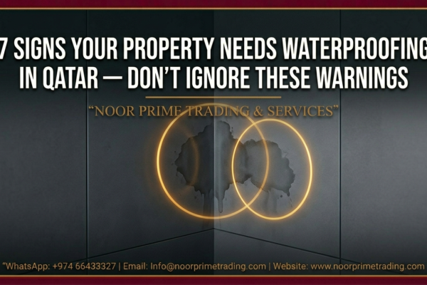 7 Signs Your Property Needs Waterproofing in Qatar — Don't Ignore These Warnings