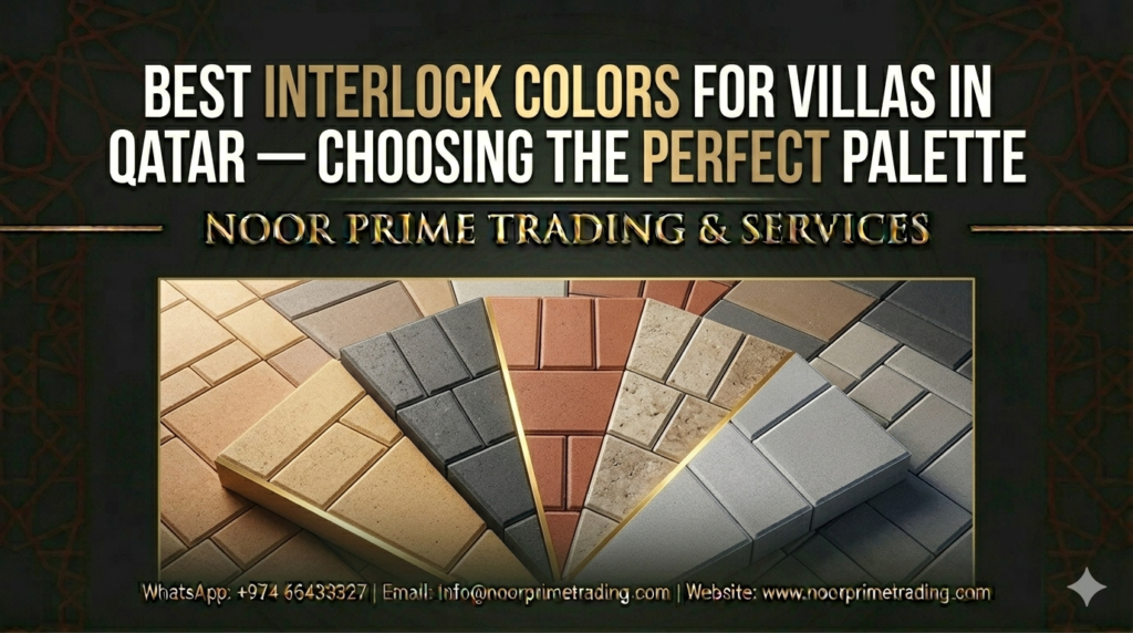 Best Interlock Colors for Villas in Qatar — Choosing the Perfect Palette