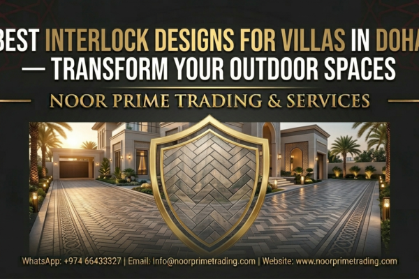 Best Interlock Designs for Villas in Doha — Transform Your Outdoor Spaces