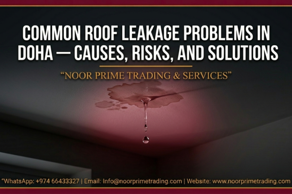 Common Roof Leakage Problems in Doha — Causes, Risks, and Solutions