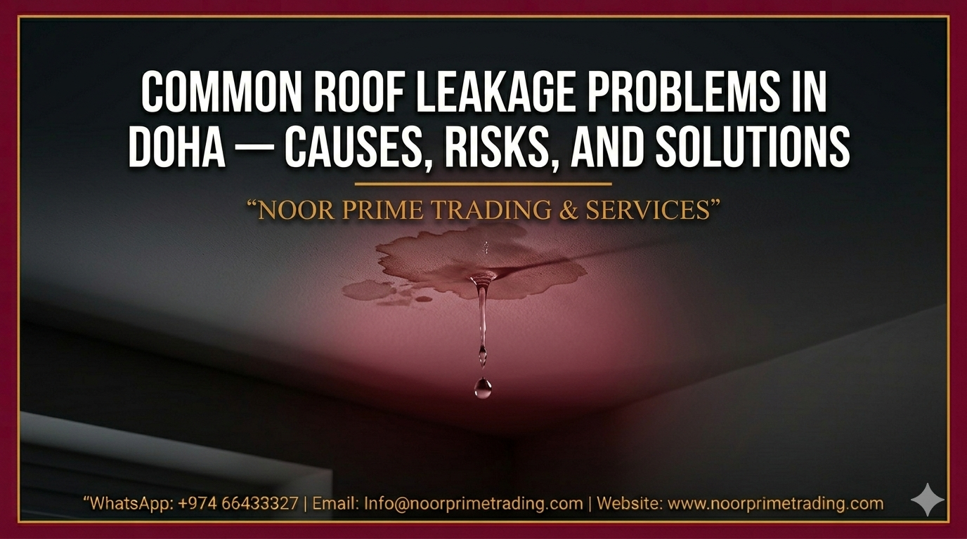 Common Roof Leakage Problems in Doha — Causes, Risks, and Solutions
