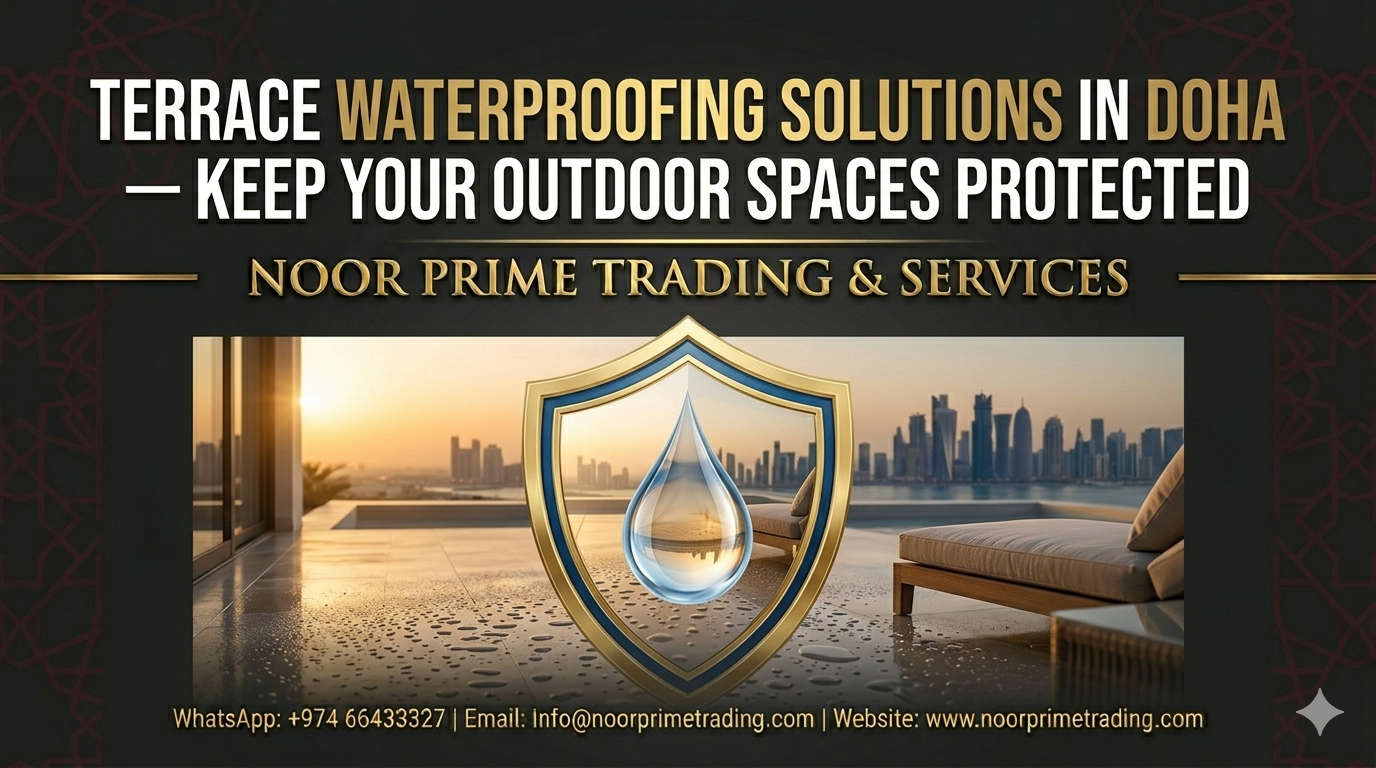 Terrace Waterproofing Solutions in Doha — Keep Your Outdoor Spaces Protected