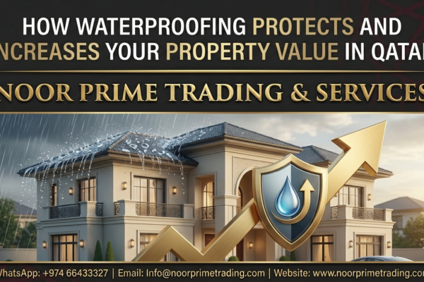 How Waterproofing Protects and Increases Your Property Value in Qatar