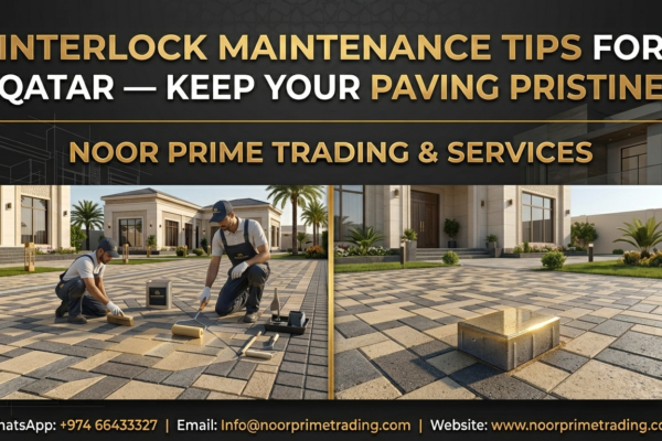 Interlock Maintenance Tips for Qatar — Keep Your Paving Pristine