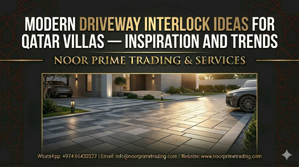 Modern Driveway Interlock Ideas for Qatar Villas — Inspiration and Trends