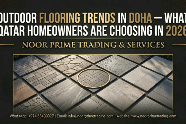 Outdoor Flooring Trends in Doha — What Qatar Homeowners Are Choosing in 2026