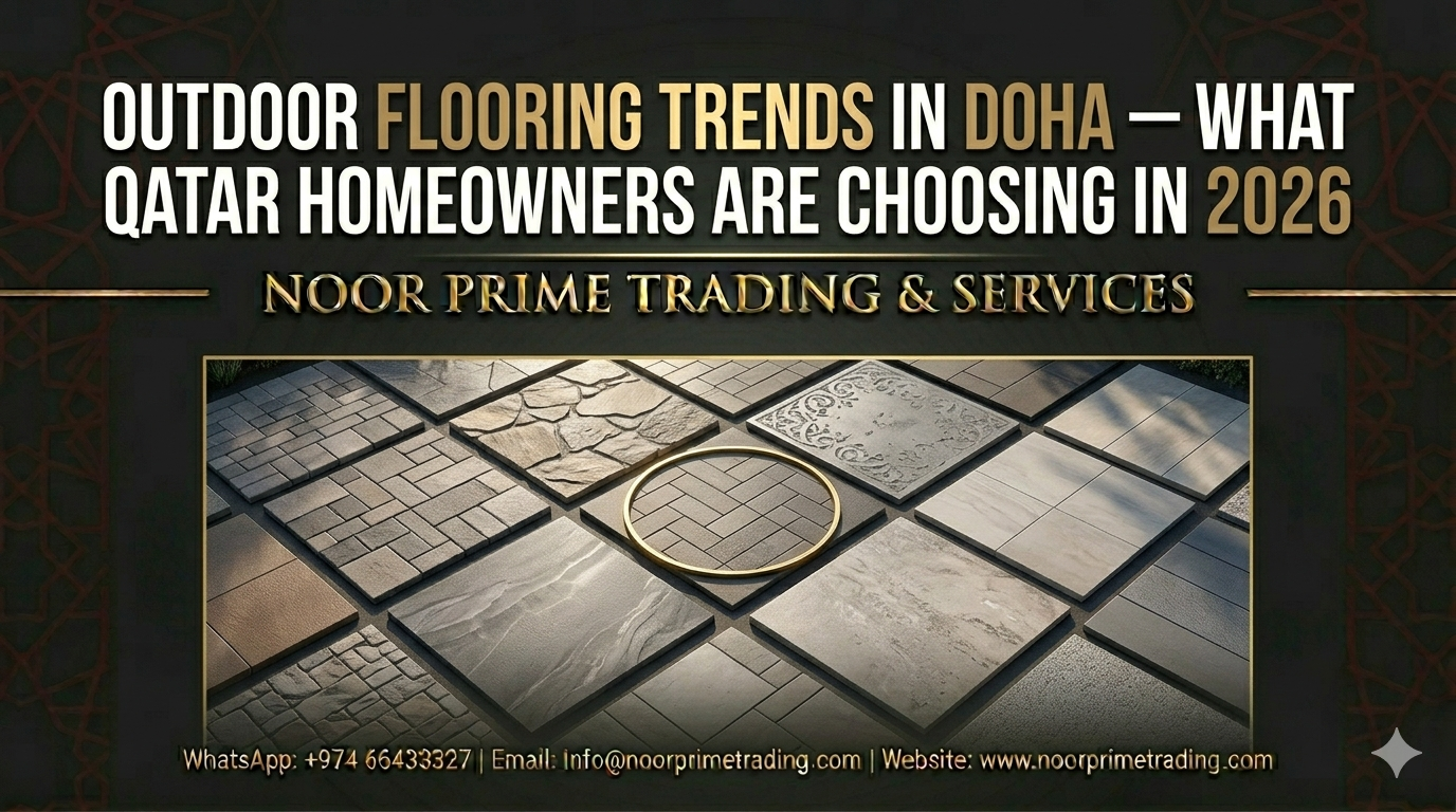 Outdoor Flooring Trends in Doha — What Qatar Homeowners Are Choosing in 2026