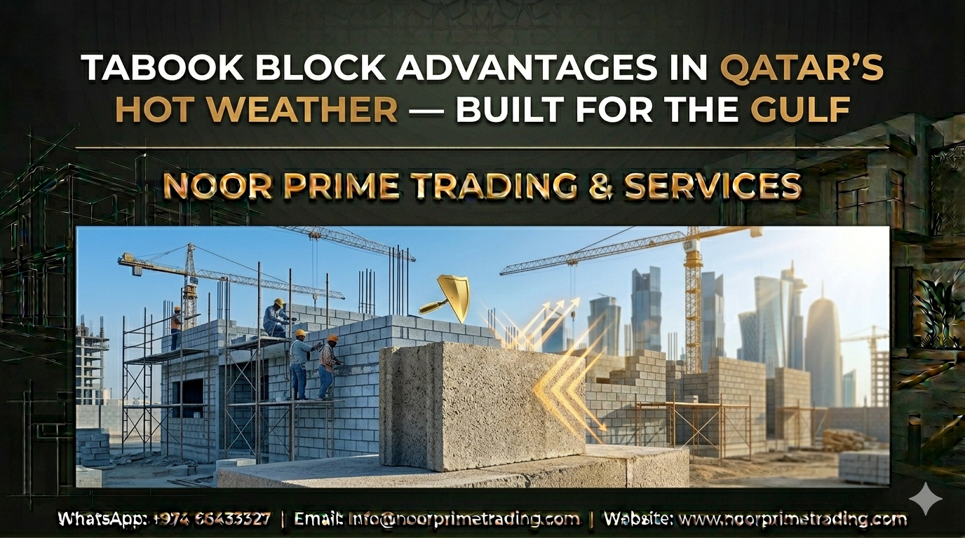 Tabook Block Advantages in Qatar’s Hot Weather — Built for the Gulf