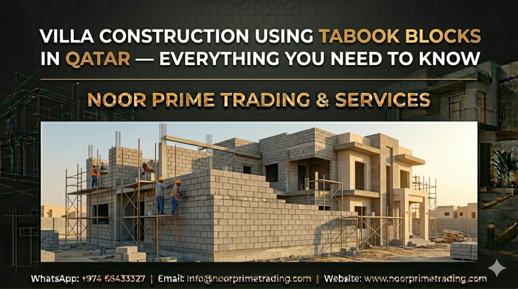 Villa Construction Using Tabook Blocks in Qatar — Everything You Need to Know