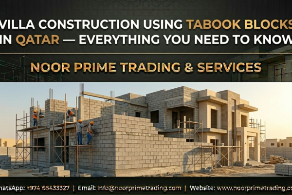 Villa Construction Using Tabook Blocks in Qatar — Everything You Need to Know